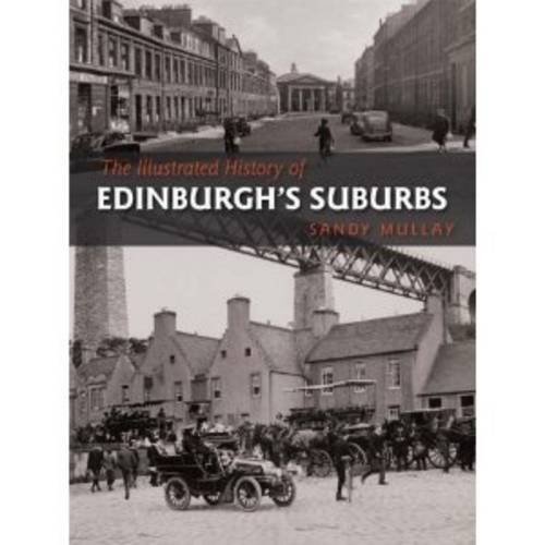 Beispielbild fr The Illustrated History of Edinburgh's Suburbs zum Verkauf von PBShop.store US