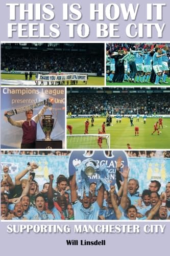Beispielbild fr This is how it Feels to be City: Supporting Manchester City zum Verkauf von AwesomeBooks