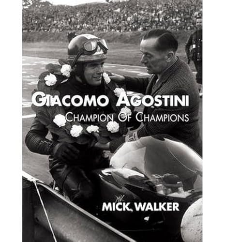 Giacomo Agostini: Champion of Champions - Walker, Mick