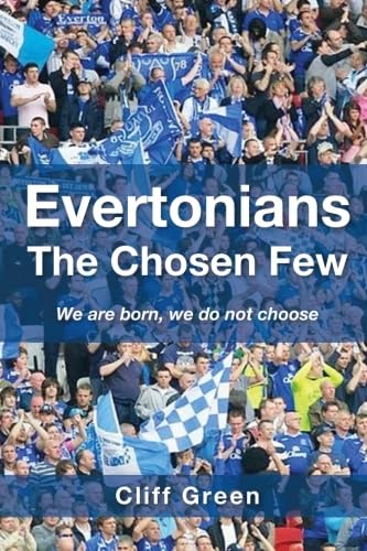 Stock image for Evertonians The Chosen Few: We are born, we do not choose for sale by WorldofBooks