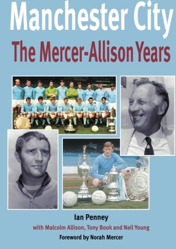 Stock image for Manchester City - The Mercer-AllisonYears for sale by WorldofBooks
