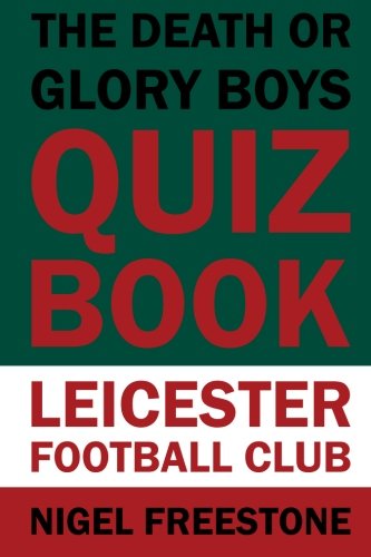 Beispielbild fr The Death or Glory Boys Quiz Book: Leicester Football Club zum Verkauf von WorldofBooks