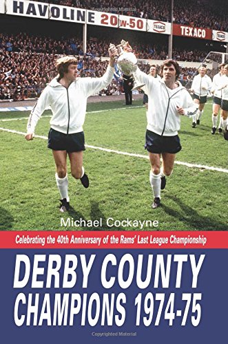 9781780914602: Derby County Champions Again 1974-75: Celebrating the 40th Anniversary of the Rams' Last League Championship