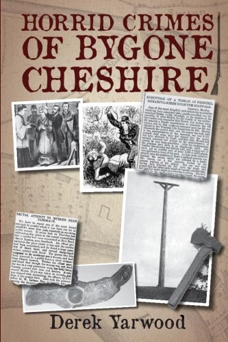 Beispielbild fr Horrid Crimes of Bygone Cheshire zum Verkauf von WorldofBooks