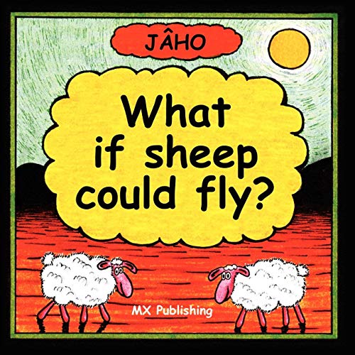 9781780920061: What if Sheep Could Fly?
