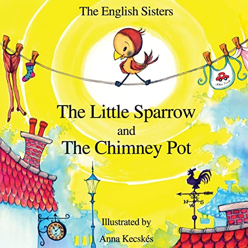 Beispielbild fr Story Time for Kids with NLP by The English Sisters - The Little Sparrow and The Chimney Pot zum Verkauf von WorldofBooks