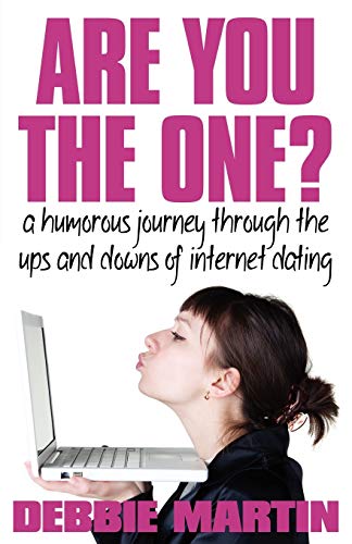 Are You the One? a Humorous Journey Through the Ups and Downs of Internet Dating. (9781780921143) by Martin, Debbie