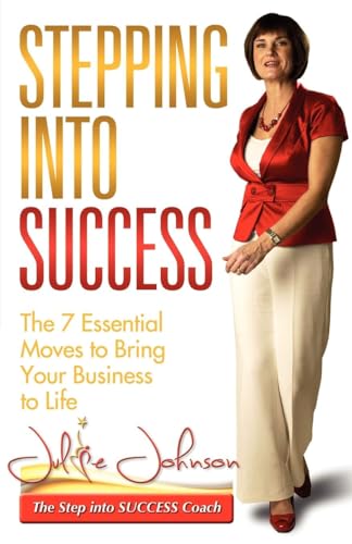 9781780921921: Stepping Into Success: The 7 Essential Moves to Bring Your Business to Life