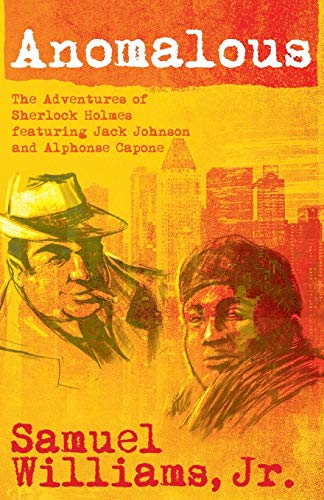 Beispielbild fr Anomalous: The Adventures of Sherlock Holmes Featuring Jack Johnson and Alphonse Capone zum Verkauf von Wonder Book