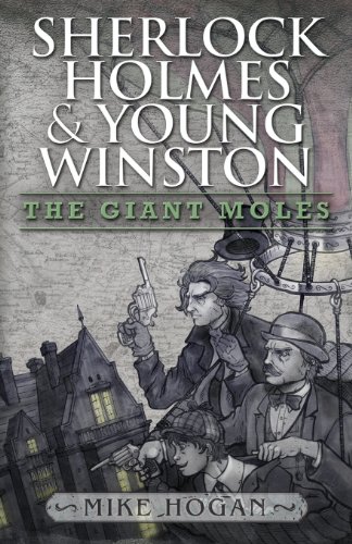 Beispielbild fr Sherlock Holmes and Young Winston: The Giant Moles zum Verkauf von Wonder Book