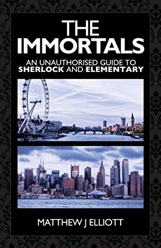 Beispielbild fr The Immortals: An Unauthorized Guide to Sherlock and Elementary zum Verkauf von Wonder Book