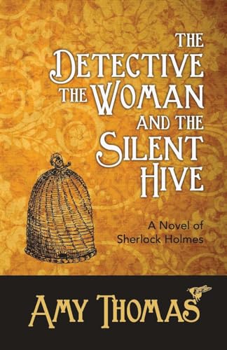 Beispielbild fr The Detective, the Woman and the Silent Hive: A Novel of Sherlock Holmes zum Verkauf von Wonder Book