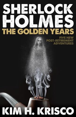 Stock image for Sherlock Holmes the Golden Years - Five New 'Post-Retirement' Adventures for sale by HPB-Diamond