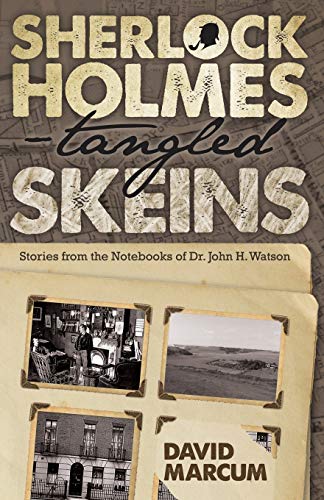 Beispielbild fr Sherlock Holmes - Tangled Skeins - Stories from the Notebooks of Dr. John H. Watson zum Verkauf von Better World Books: West