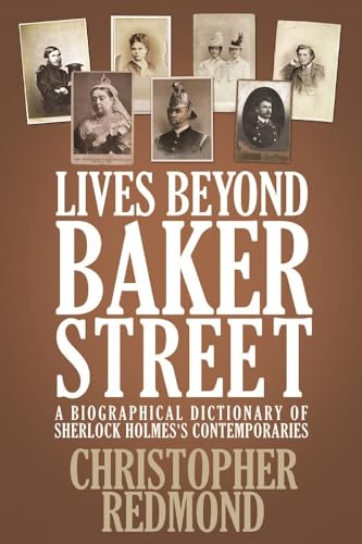 Stock image for Lives Beyond Baker Street: A Biographical Dictionary of Sherlock Holmes's Contemporaries for sale by WorldofBooks