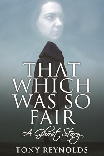 Imagen de archivo de That Which Was So Fair - A Ghost Story a la venta por WorldofBooks