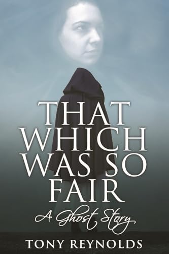 Stock image for That Which Was So Fair - A Ghost Story for sale by WorldofBooks