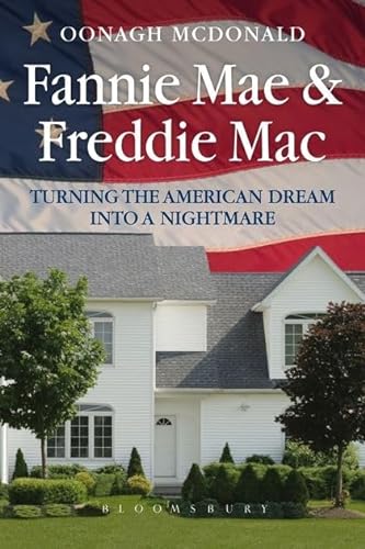 Stock image for Fannie Mae and Freddie Mac: Turning the American Dream into a Nightmare for sale by Midtown Scholar Bookstore