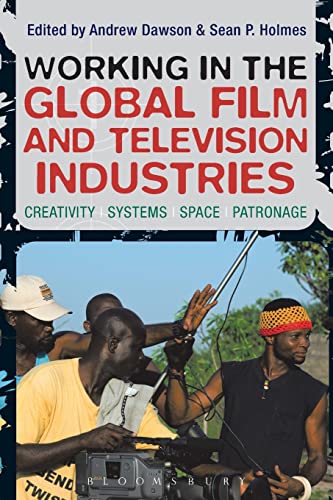 Imagen de archivo de Working in the Global Film and Television Industries: Creativity, Systems, Space, Patronage a la venta por Chiron Media