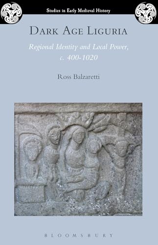 Stock image for Dark Age Liguria: Regional Identity and Local Power, c. 400-1020 (Studies in Early Medieval History) for sale by WorldofBooks