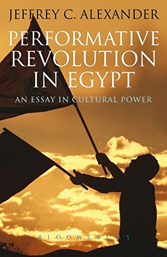 Beispielbild fr Performative Revolution in Egypt: An Essay in Cultural Power zum Verkauf von Half Price Books Inc.