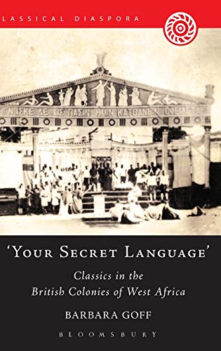 Beispielbild fr Your Secret Language': Classics in the British Colonies of West Africa zum Verkauf von ThriftBooks-Atlanta
