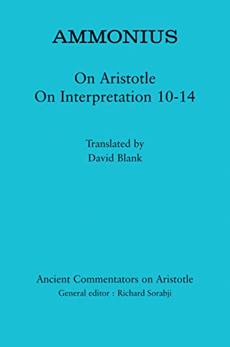 9781780932071: Ammonius: On Aristotle On Interpretation 10 14 (Ancient Commentators on Aristotle)