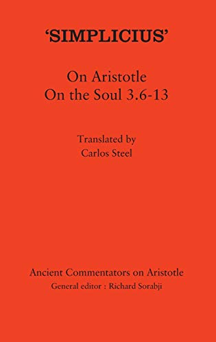 Stock image for   Simplicius  : On Aristotle On the Soul 3.6-13 (Ancient Commentators on Aristotle) for sale by Midtown Scholar Bookstore
