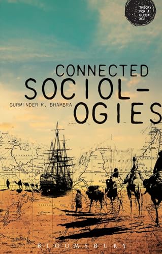 9781780932460: Connected Sociologies (Theory for a Global Age Series)