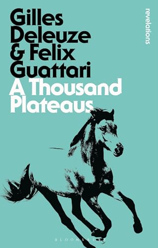 A Thousand Plateaus (Bloomsbury Revelations) (9781780935379) by Deleuze, Gilles; Guattari, Felix