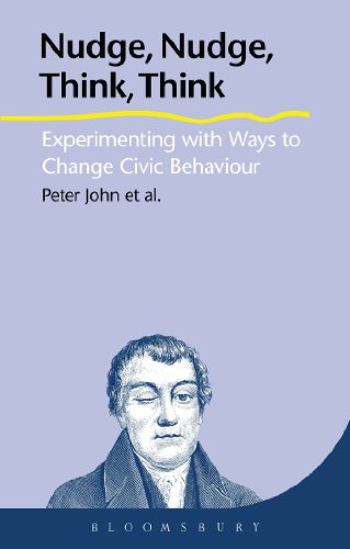 Beispielbild fr Nudge, Nudge, Think, Think: Experimenting with Ways to Change Civic Behaviour zum Verkauf von Housing Works Online Bookstore