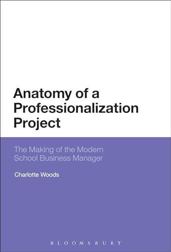 9781780935904: Anatomy of a Professionalization Project: The Making of the Modern School Business Manager