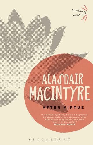 After Virtue: A Study in Moral Theory (Bloomsbury Revelations) (9781780936253) by MacIntyre, Alasdair C.