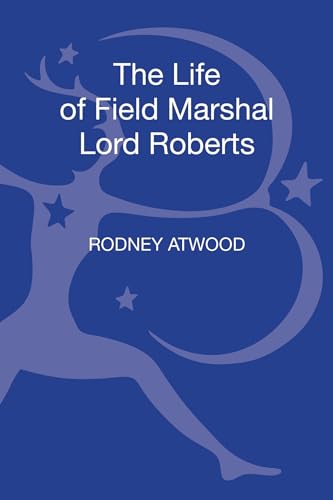 Stock image for The Life of Field Marshal Lord Roberts for sale by GF Books, Inc.