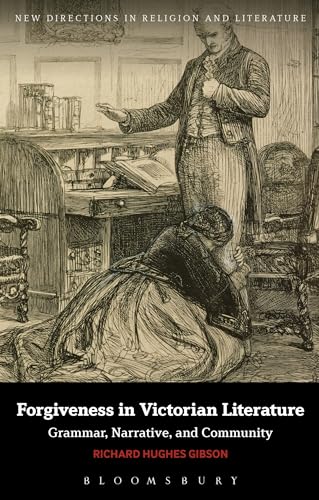 9781780937113: Forgiveness in Victorian Literature: Grammar, Narrative, and Community (New Directions in Religion and Literature)