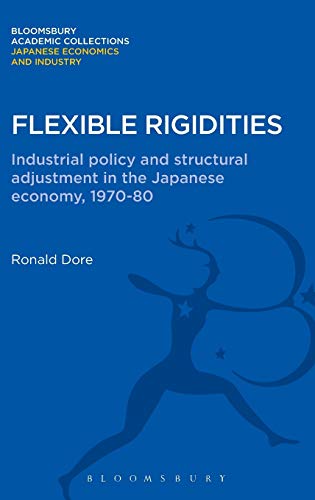 9781780939247: Flexible Rigidities: Industrial Policy and Structural Adjustment in the Japanese Economy, 1970-1980 (Bloomsbury Academic Collections: Japan)