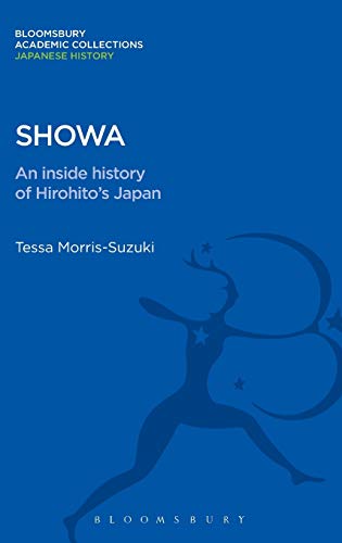 Beispielbild fr Showa: An Inside History of Hirohito's Japan (Bloomsbury Academic Collections: Japan) zum Verkauf von Bestsellersuk