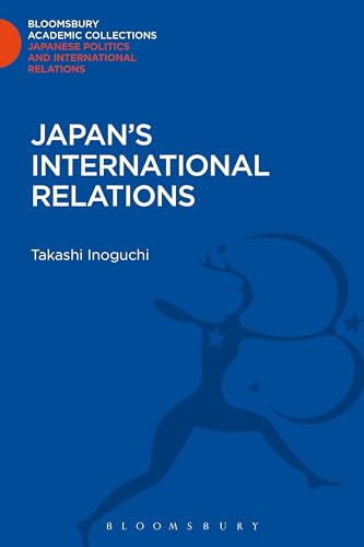 Stock image for Japan's International Relations (Bloomsbury Academic Collections: Japan) for sale by Midtown Scholar Bookstore