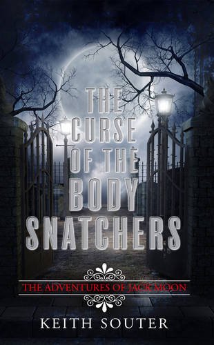 Beispielbild fr The Curse of the Body Snatchers (Adventures of Jack Moon) zum Verkauf von AwesomeBooks