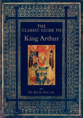 Stock image for The Classic Guide to King Arthur (Classic Guides) for sale by AwesomeBooks