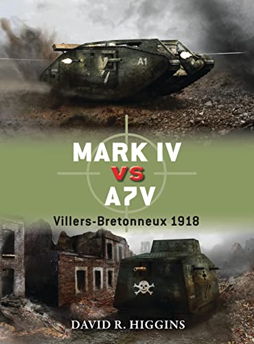 Mark Iv Vs A7v: Villers-Bretonneux 1918