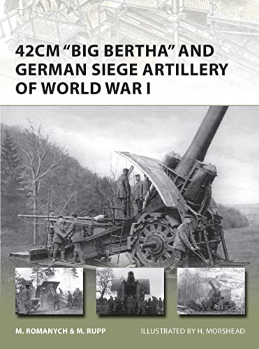 Stock image for 42cm 'big Bertha' and German Siege Artillery of World War I for sale by ThriftBooks-Atlanta