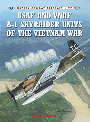 Beispielbild fr USAF and VNAF A-1 Skyraider Units of the Vietnam War (Combat Aircraft) zum Verkauf von AwesomeBooks