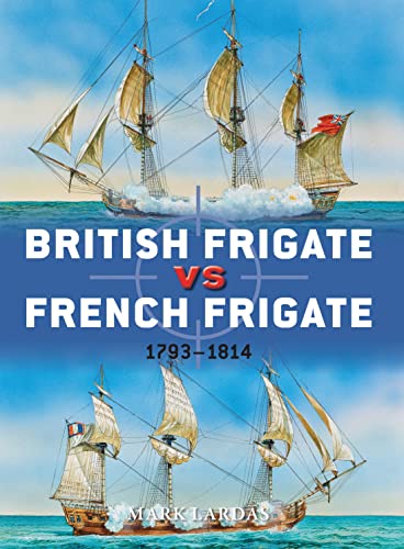 Stock image for British Frigate vs French Frigate: 1793-1814 for sale by ThriftBooks-Atlanta