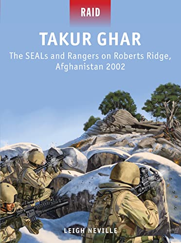 Stock image for Takur Ghar: The SEALs and Rangers on Roberts Ridge, Afghanistan 2002 (Raid) for sale by Half Price Books Inc.