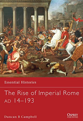 Imagen de archivo de The Rise of Imperial Rome AD 14-193 (Essential Histories) a la venta por HPB-Diamond