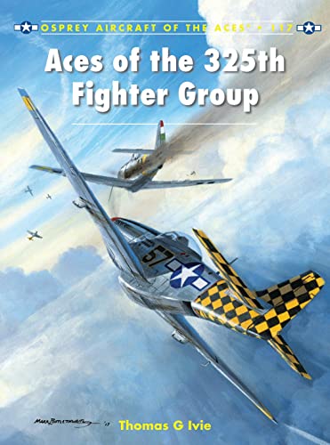 Imagen de archivo de Aces of the 325th Fighter Group (Aircraft of the Aces) a la venta por HPB-Ruby