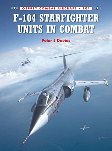 Stock image for F-104 Starfighter Units in Combat for sale by ThriftBooks-Atlanta
