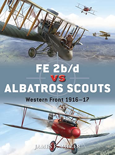 Stock image for FE 2b/d vs Albatros Scouts: Western Front 1916"17 (Duel, 55) for sale by HPB Inc.