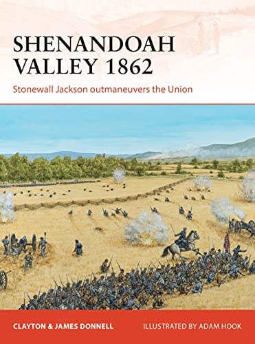 

Shenandoah Valley 1862 - Stonewall Jackson Outmaneuvers the Union (Campaign Series - American Civil & Revolutionary Wars)